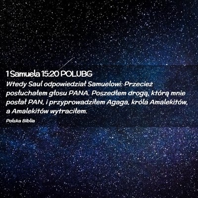 Picture 02 - 1 Samuela 15:20 POLUBG - Wtedy Saul odpowiedział Samuelowi: Przecież - Bible Verse Picture