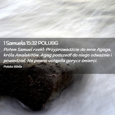 Picture 02 - 1 Samuela 15:32 POLUBG - Potem Samuel rzekł: Przyprowadźcie do mnie - Bible Verse Picture