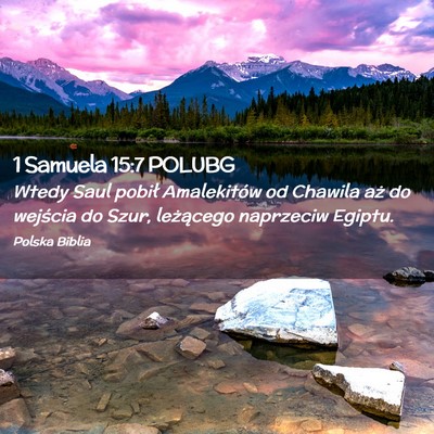 Picture 02 - 1 Samuela 15:7 POLUBG - Wtedy Saul pobił Amalekitów od Chawila aż do - Bible Verse Picture