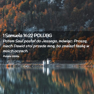 Picture 02 - 1 Samuela 16:22 POLUBG - Potem Saul posłał do Jessego, mówiąc: - Bible Verse Picture