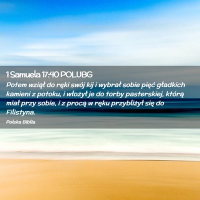 Picture 02 - 1 Samuela 17:40 POLUBG - Potem wziął do ręki swój kij i wybrał sobie - Bible Verse Picture