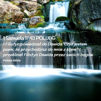 Picture 02 - 1 Samuela 17:43 POLUBG - I Filistyn powiedział do Dawida: Czyż jestem - Bible Verse Picture
