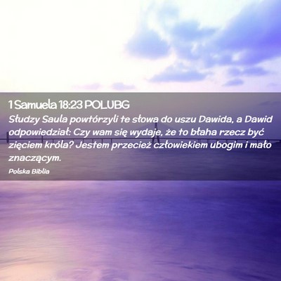 Picture 02 - 1 Samuela 18:23 POLUBG - Słudzy Saula powtórzyli te słowa do uszu - Bible Verse Picture