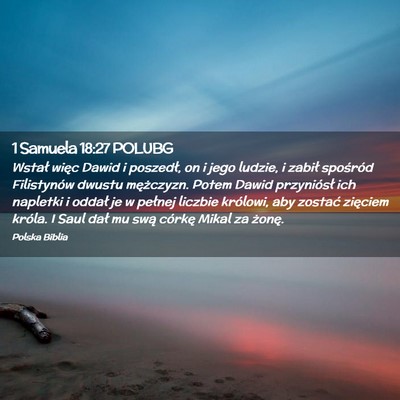 Picture 02 - 1 Samuela 18:27 POLUBG - Wstał więc Dawid i poszedł, on i jego ludzie, - Bible Verse Picture