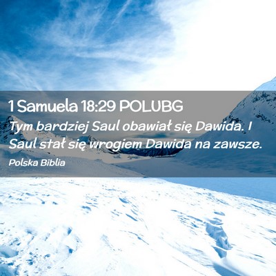 Picture 02 - 1 Samuela 18:29 POLUBG - Tym bardziej Saul obawiał się Dawida. I Saul - Bible Verse Picture