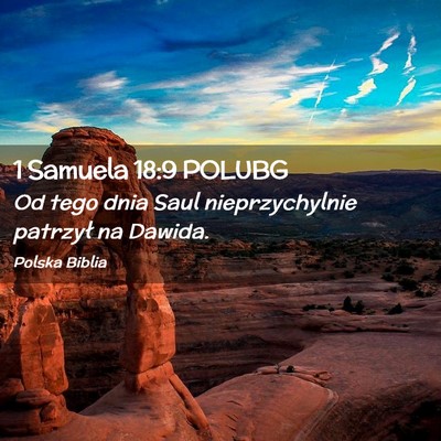 Picture 02 - 1 Samuela 18:9 POLUBG - Od tego dnia Saul nieprzychylnie patrzył na - Bible Verse Picture