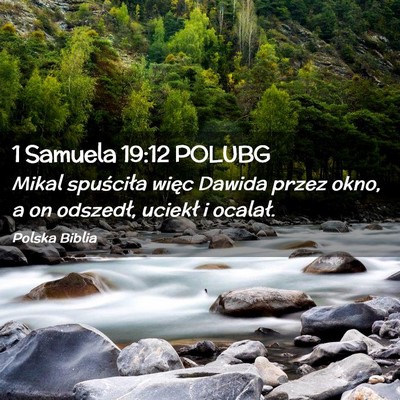Picture 02 - 1 Samuela 19:12 POLUBG - Mikal spuściła więc Dawida przez okno, a on - Bible Verse Picture