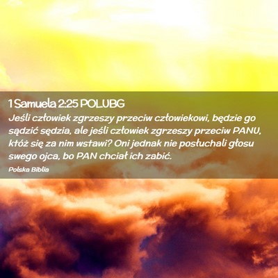 Picture 02 - 1 Samuela 2:25 POLUBG - Jeśli człowiek zgrzeszy przeciw człowiekowi, - Bible Verse Picture