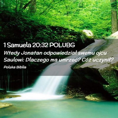 Picture 02 - 1 Samuela 20:32 POLUBG - Wtedy Jonatan odpowiedział swemu ojcu Saulowi: - Bible Verse Picture