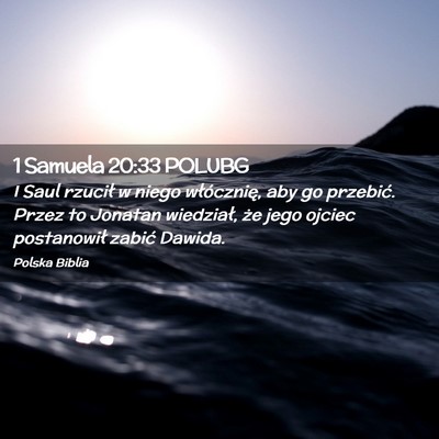 Picture 02 - 1 Samuela 20:33 POLUBG - I Saul rzucił w niego włócznię, aby go - Bible Verse Picture