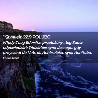 Picture 02 - 1 Samuela 22:9 POLUBG - Wtedy Doeg Edomita, przełożony sług Saula, - Bible Verse Picture