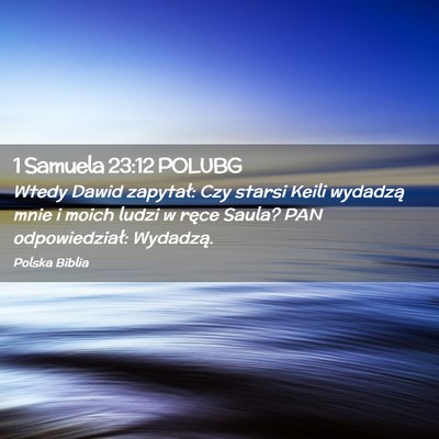 Picture 02 - 1 Samuela 23:12 POLUBG - Wtedy Dawid zapytał: Czy starsi Keili wydadzą - Bible Verse Picture