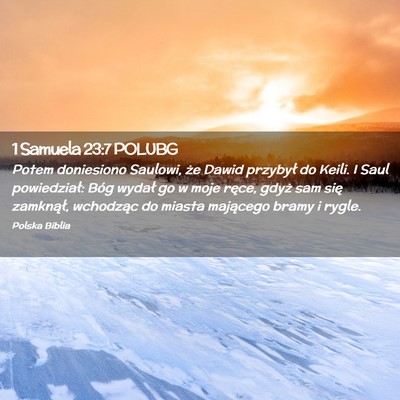 Picture 02 - 1 Samuela 23:7 POLUBG - Potem doniesiono Saulowi, że Dawid przybył do - Bible Verse Picture