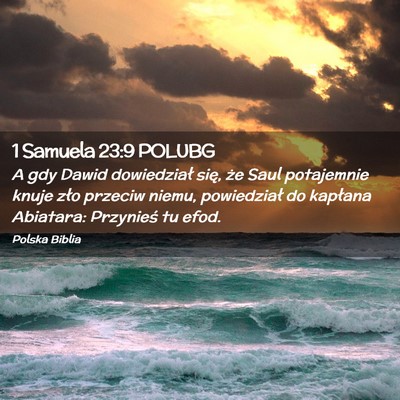 Picture 02 - 1 Samuela 23:9 POLUBG - A gdy Dawid dowiedział się, że Saul potajemnie - Bible Verse Picture
