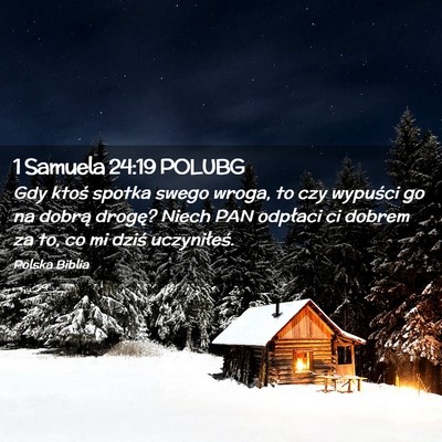 Picture 02 - 1 Samuela 24:19 POLUBG - Gdy ktoś spotka swego wroga, to czy wypuści go - Bible Verse Picture