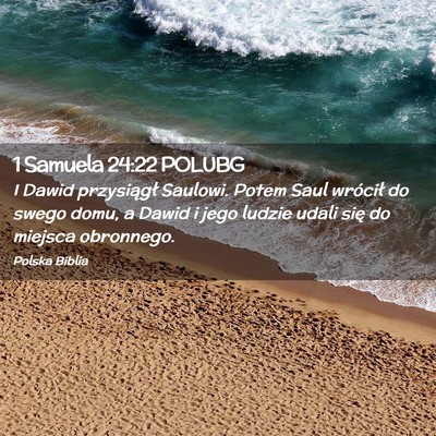 Picture 02 - 1 Samuela 24:22 POLUBG - I Dawid przysiągł Saulowi. Potem Saul wrócił - Bible Verse Picture