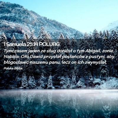 Picture 02 - 1 Samuela 25:14 POLUBG - Tymczasem jeden ze sług doniósł o tym Abigail, - Bible Verse Picture