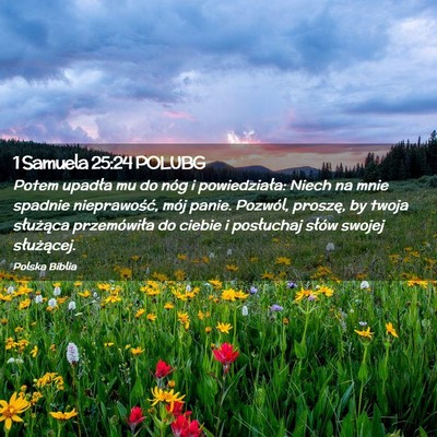 Picture 02 - 1 Samuela 25:24 POLUBG - Potem upadła mu do nóg i powiedziała: Niech na - Bible Verse Picture