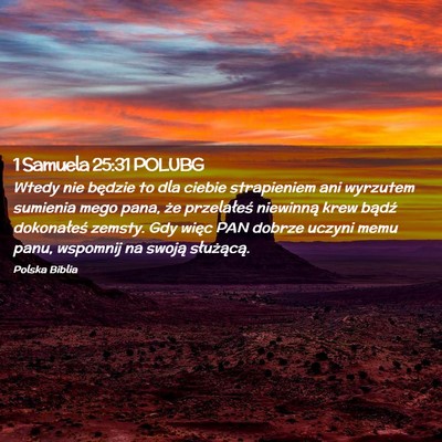 Picture 02 - 1 Samuela 25:31 POLUBG - Wtedy nie będzie to dla ciebie strapieniem ani - Bible Verse Picture