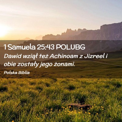 Picture 02 - 1 Samuela 25:43 POLUBG - Dawid wziął też Achinoam z Jizreel i obie - Bible Verse Picture