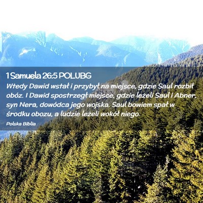 Picture 02 - 1 Samuela 26:5 POLUBG - Wtedy Dawid wstał i przybył na miejsce, gdzie - Bible Verse Picture