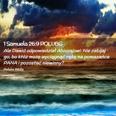 Picture 02 - 1 Samuela 26:9 POLUBG - Ale Dawid odpowiedział Abiszajowi: Nie zabijaj - Bible Verse Picture