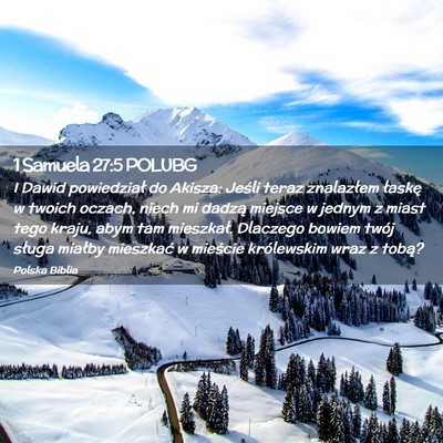 Picture 02 - 1 Samuela 27:5 POLUBG - I Dawid powiedział do Akisza: Jeśli teraz - Bible Verse Picture