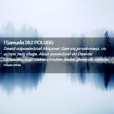 Picture 02 - 1 Samuela 28:2 POLUBG - Dawid odpowiedział Akiszowi: Sam się - Bible Verse Picture