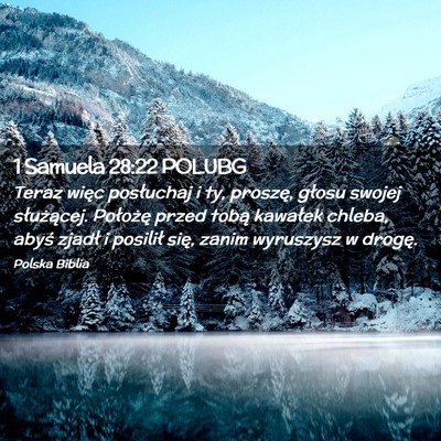 Picture 02 - 1 Samuela 28:22 POLUBG - Teraz więc posłuchaj i ty, proszę, głosu - Bible Verse Picture