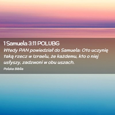 Picture 02 - 1 Samuela 3:11 POLUBG - Wtedy PAN powiedział do Samuela: Oto uczynię - Bible Verse Picture