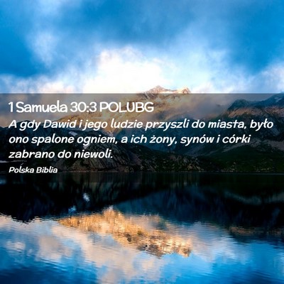 Picture 02 - 1 Samuela 30:3 POLUBG - A gdy Dawid i jego ludzie przyszli do miasta, - Bible Verse Picture