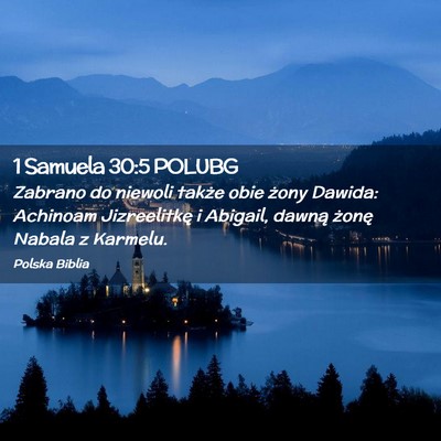 Picture 02 - 1 Samuela 30:5 POLUBG - Zabrano do niewoli także obie żony Dawida: - Bible Verse Picture