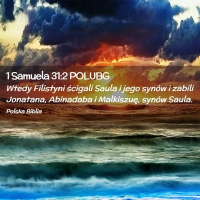 Picture 02 - 1 Samuela 31:2 POLUBG - Wtedy Filistyni ścigali Saula i jego synów i - Bible Verse Picture