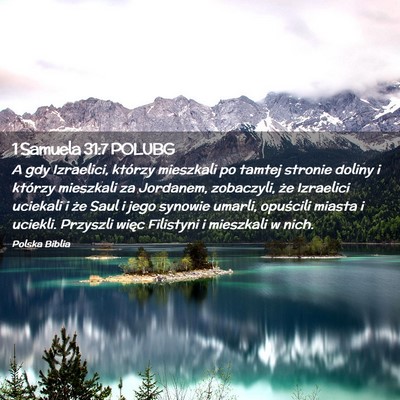 Picture 02 - 1 Samuela 31:7 POLUBG - A gdy Izraelici, którzy mieszkali po tamtej - Bible Verse Picture