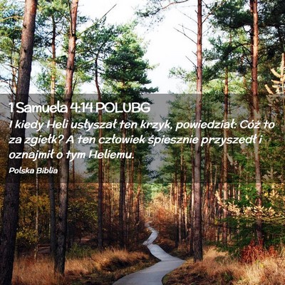Picture 02 - 1 Samuela 4:14 POLUBG - I kiedy Heli usłyszał ten krzyk, powiedział: - Bible Verse Picture