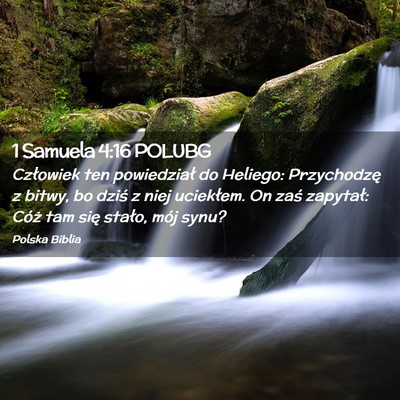 Picture 02 - 1 Samuela 4:16 POLUBG - Człowiek ten powiedział do Heliego: Przychodzę - Bible Verse Picture