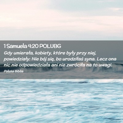 Picture 02 - 1 Samuela 4:20 POLUBG - Gdy umierała, kobiety, które były przy niej, - Bible Verse Picture