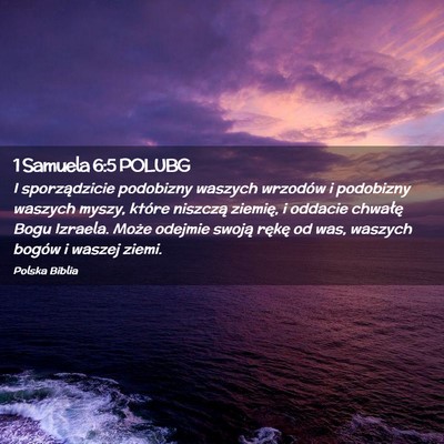 Picture 02 - 1 Samuela 6:5 POLUBG - I sporządzicie podobizny waszych wrzodów i - Bible Verse Picture