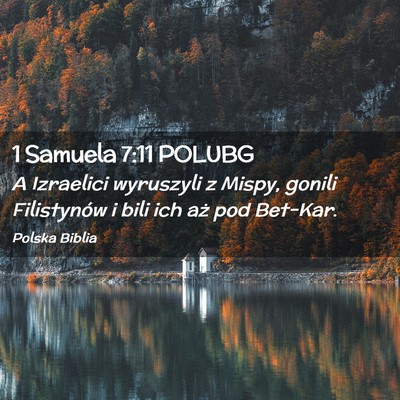 Picture 02 - 1 Samuela 7:11 POLUBG - A Izraelici wyruszyli z Mispy, gonili Filistynów - Bible Verse Picture
