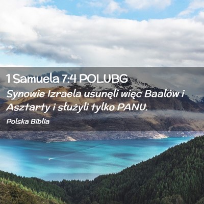 Picture 02 - 1 Samuela 7:4 POLUBG - Synowie Izraela usunęli więc Baalów i Asztarty - Bible Verse Picture