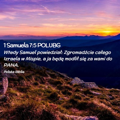 Picture 02 - 1 Samuela 7:5 POLUBG - Wtedy Samuel powiedział: Zgromadźcie całego - Bible Verse Picture