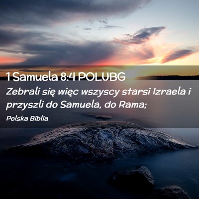 Picture 02 - 1 Samuela 8:4 POLUBG - Zebrali się więc wszyscy starsi Izraela i - Bible Verse Picture
