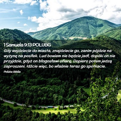 Picture 02 - 1 Samuela 9:13 POLUBG - Gdy wejdziecie do miasta, znajdziecie go, zanim - Bible Verse Picture