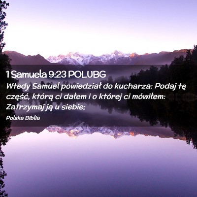 Picture 02 - 1 Samuela 9:23 POLUBG - Wtedy Samuel powiedział do kucharza: Podaj tę - Bible Verse Picture