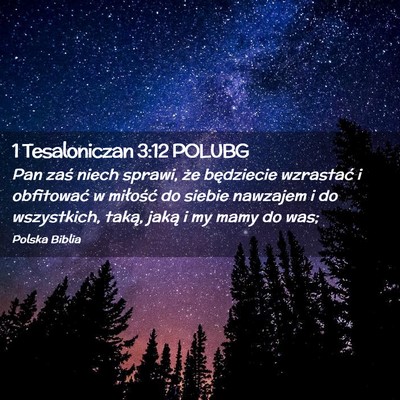 Picture 02 - 1 Tesaloniczan 3:12 POLUBG - Pan zaś niech sprawi, że będziecie wzrastać i - Bible Verse Picture