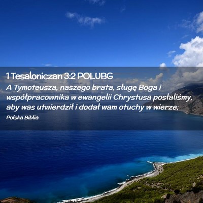 Picture 02 - 1 Tesaloniczan 3:2 POLUBG - A Tymoteusza, naszego brata, sługę Boga i - Bible Verse Picture
