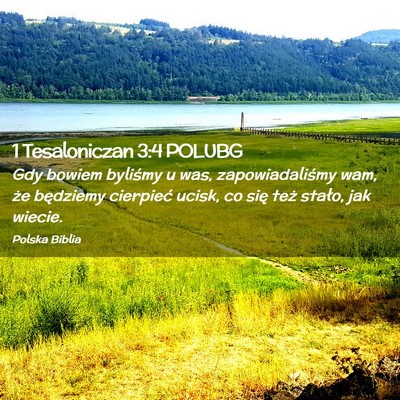 Picture 02 - 1 Tesaloniczan 3:4 POLUBG - Gdy bowiem byliśmy u was, zapowiadaliśmy wam, - Bible Verse Picture