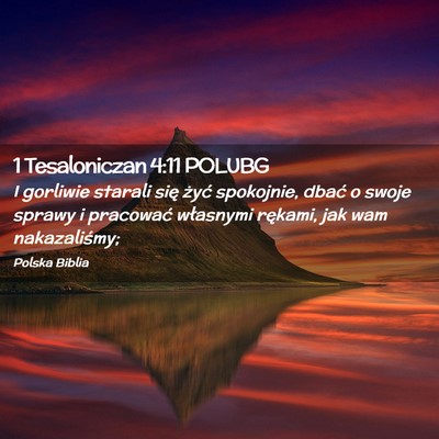 Picture 02 - 1 Tesaloniczan 4:11 POLUBG - I gorliwie starali się żyć spokojnie, dbać o - Bible Verse Picture
