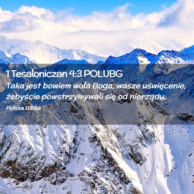 Picture 02 - 1 Tesaloniczan 4:3 POLUBG - Taka jest bowiem wola Boga, wasze uświęcenie, - Bible Verse Picture