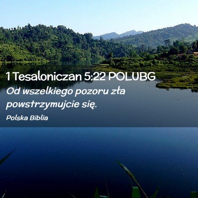 Picture 02 - 1 Tesaloniczan 5:22 POLUBG - Od wszelkiego pozoru zła powstrzymujcie - Bible Verse Picture